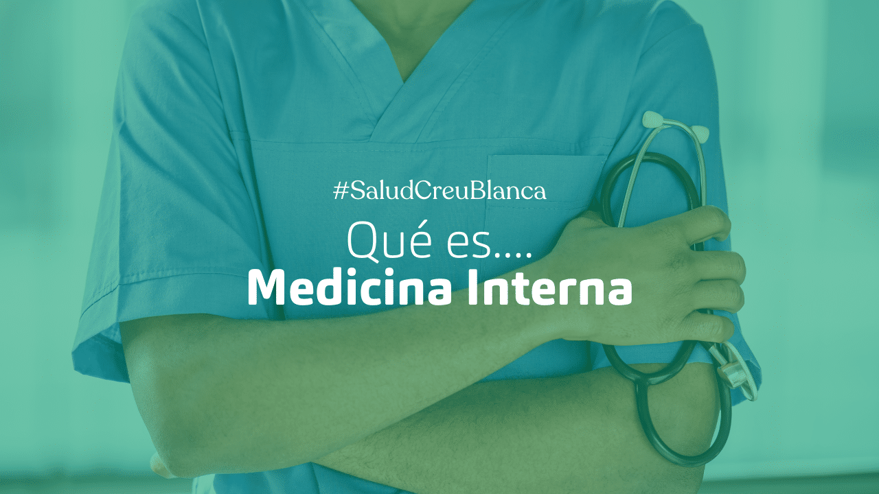 Conociendo la Medicina Interna: qué es y qué patologías trata